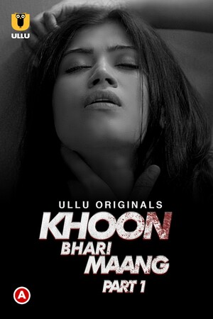 Khoon Bhari Maang Part 1 (2022) Hindi Ullu Original Full Movie